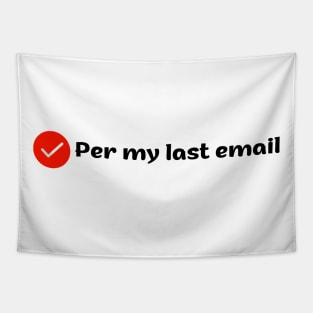 Per my last email Tapestry