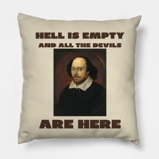 Hell is empty Shakespeare Pillow