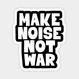 Make Noise, Not War: Punk Wisdom Series Magnet