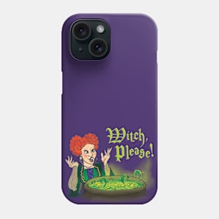 Witch, Please! Phone Case