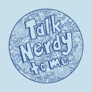 Talk Nerdy To Me T-Shirt