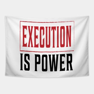 EXECUTION is Power tee Tapestry