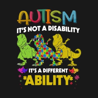 Dinosaur Autism It's Not A Disability It's A Different Ability T-Shirt