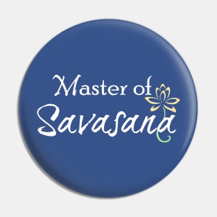 Master of Savasana Pin