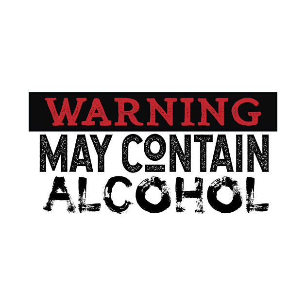 Warning May Contain Alcohol by ClothesLine