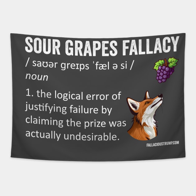 Sour Grapes Fallacy Definition Tapestry by Fallacious Trump