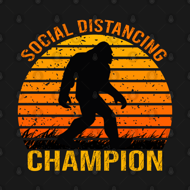 Social Distancing Champion by DragonTees