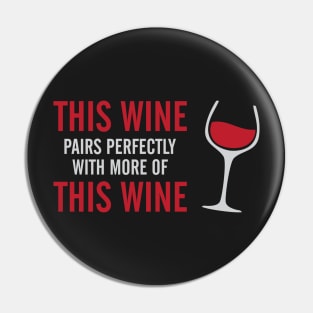 Wine & More Wine Pin