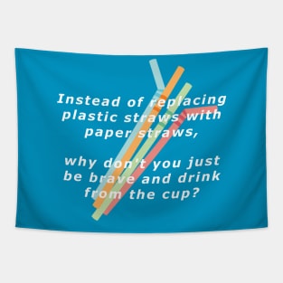 Straws are for Wimps Tapestry