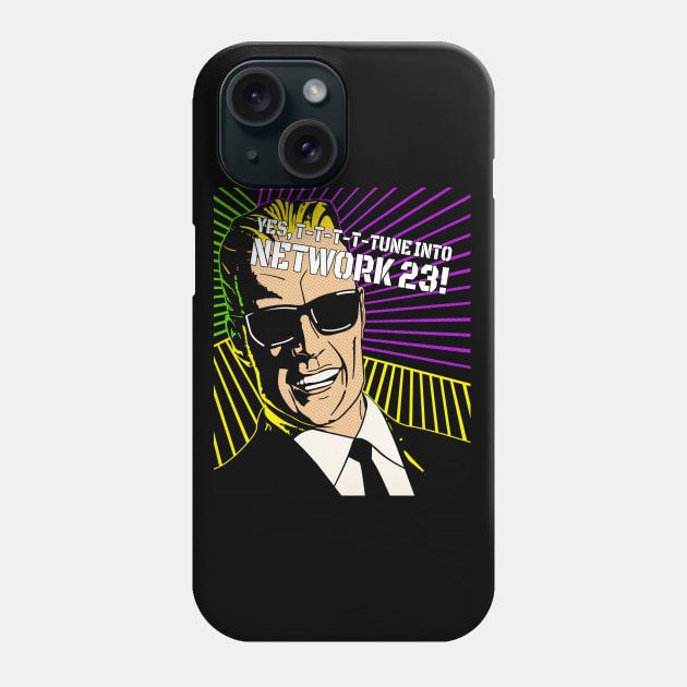 T-T-T-Tune Into Network 23 Phone Case by Breakpoint