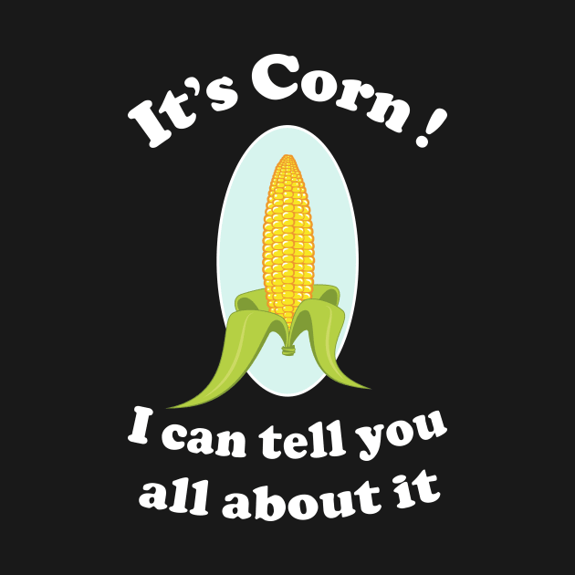 It's Corn by Slap Cat Designs