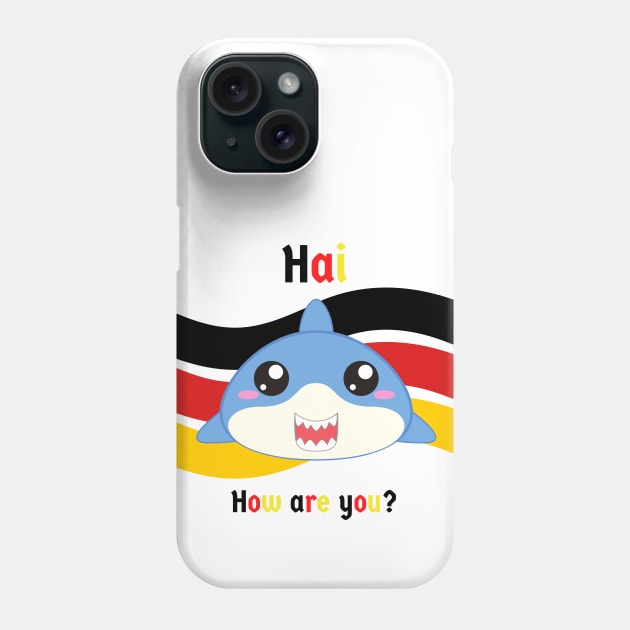 Hai (shark in German) Hi - How are you - Cute Funny Deutsch Greeting Phone Case by Time4German