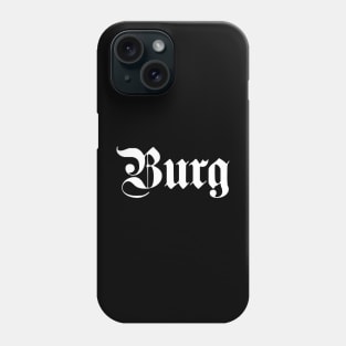 Burg written with gothic font Phone Case