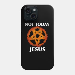 Not Today Phone Case