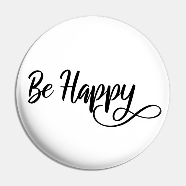 Be Happy Pin by themadesigns