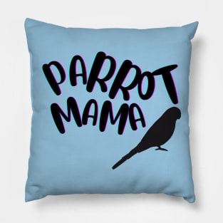 Parrot Mama Shirt- Ringneck, budgie, parakeet Pillow