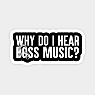 Why Do I Hear Boss Music? Magnet