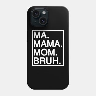 Mom To Bruh Phone Case