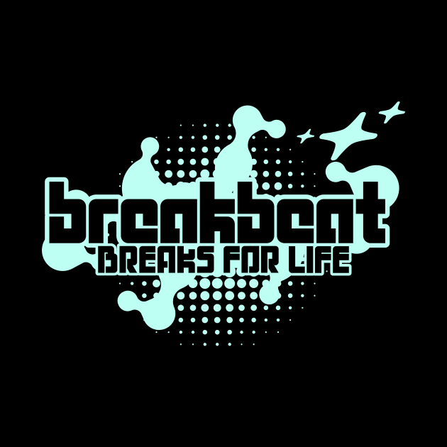 BREAKBEAT  - Breaks For Life (Mint Green) by DISCOTHREADZ 