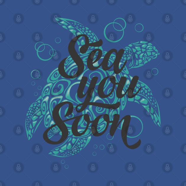 Sea You Soon by Mako Design 