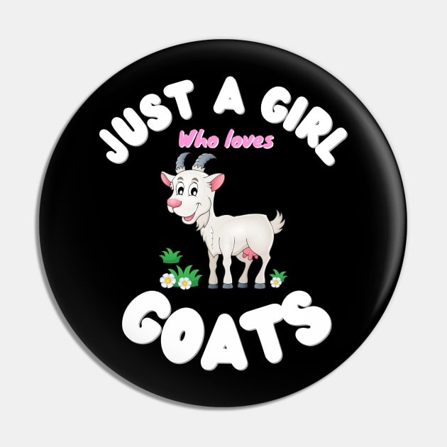 Just A Girl Who Loves Goats, Cute Colorful Goat Pin by JustBeSatisfied