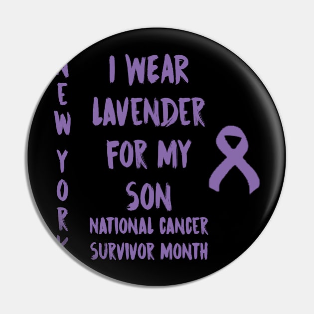 I Wear Lavender For My Son National Cancer Survivor Month June New York Pin by gdimido