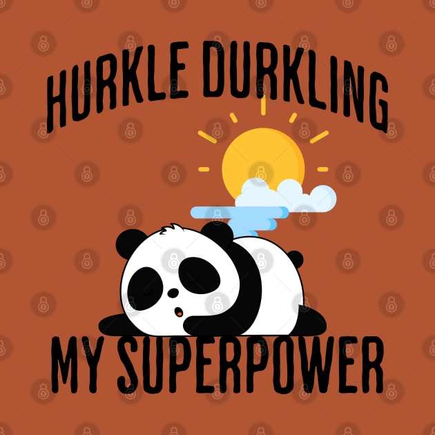 Hurkle Durkling My Superpower by Luxinda