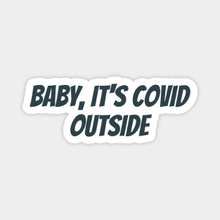 Baby, It's Covid Outside - Quarantine Christmas Magnet