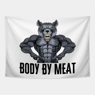 BODY BY MEAT CARNIVORE DIET WOLF FITNESS GYM BODYBUILDING MEAT LOVER Design Tapestry