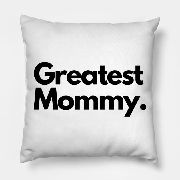 greatest mommy Pillow by IJMI