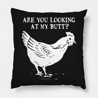 Are You Looking At My Butt? Pillow