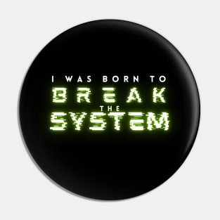 Break the System Pin
