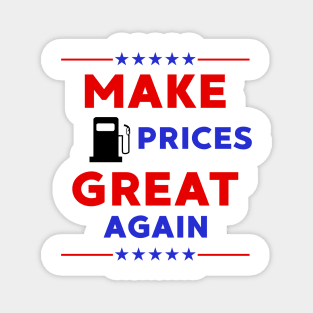 Make Gas Prices Great Again Magnet