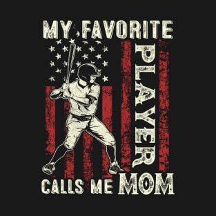 My Favorite Player Calls Me Mom US Flag Baseball Mom Gifts Mothers Day T-Shirt