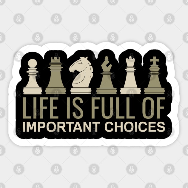 Life is Full Of Important Choices - Chess Board Set