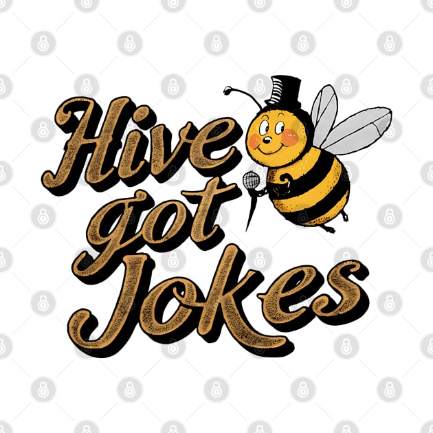 Hive Got Joke Funny Bee by NomiCrafts