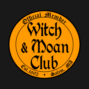 Witch and Moan Club - Funny Halloween T-Shirt