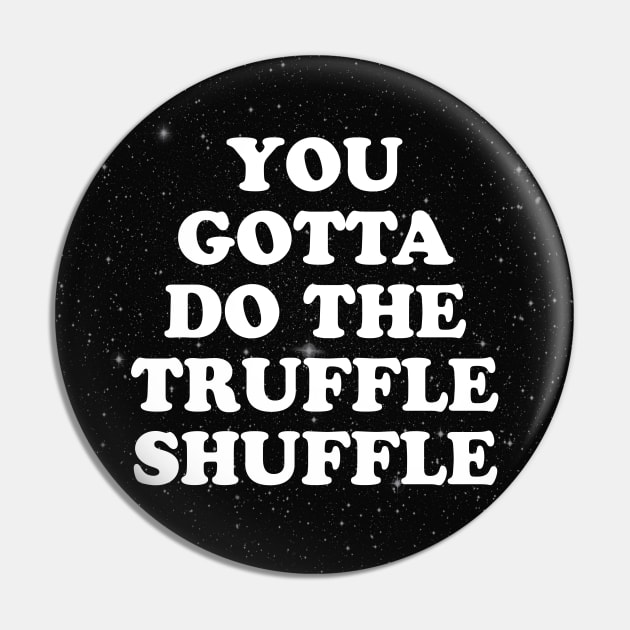 truffle shuffle Pin by MelleNora