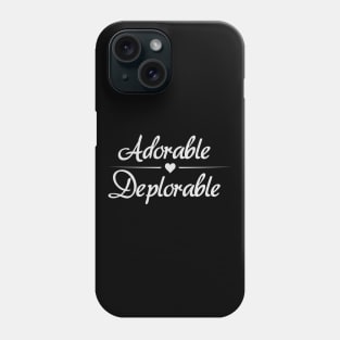 Adorable Deplorable Phone Case