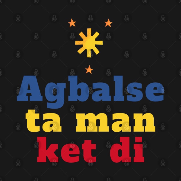 Pilipinas Ilocano - Agbalse ta man ket di by CatheBelan