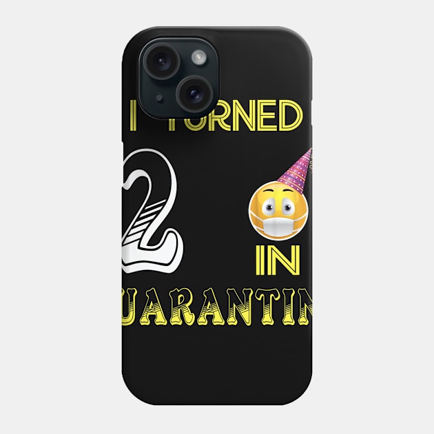 I Turned 2 in quarantine Funny face mask Toilet paper Phone Case by Jane Sky