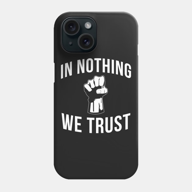 In Nothing We Trust Phone Case by blastofftees