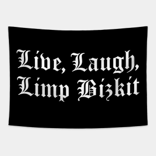 Live, Laugh, Limp Bizkit Tapestry