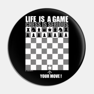 Life is a Game, Chess is Serious Pin