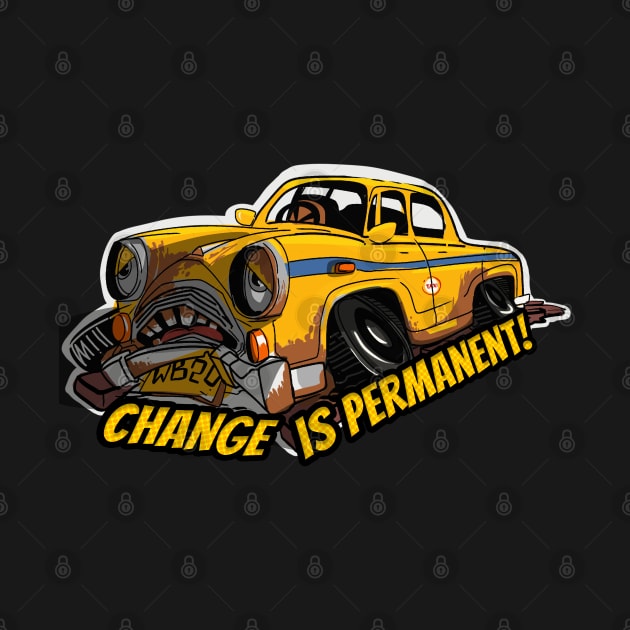 Change Is Permanent! Indian Yellow Taxi by BonGanze