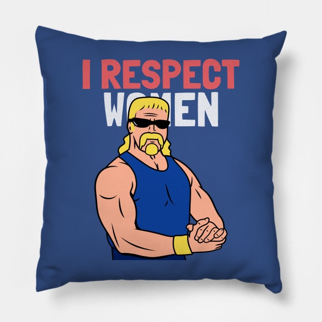 I respect women Pillow by WOAT