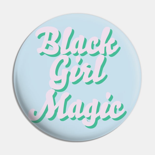 BLACK GIRL MAGIC Pin by YourGoods