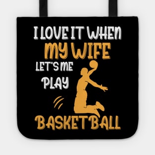 I Love It When My Mom Lets Me Play Basketball Gift Tote