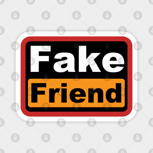 Fake Friend Magnet by Jandara