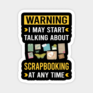 Warning Scrapbooking Scrapbook Scrapbooker Magnet